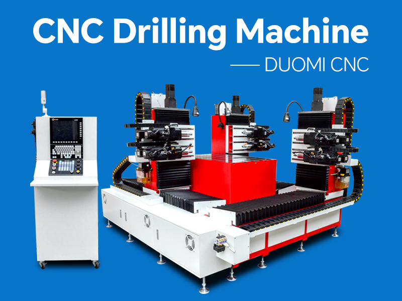 Advantages of The DUOMI CNC Drilling Machine