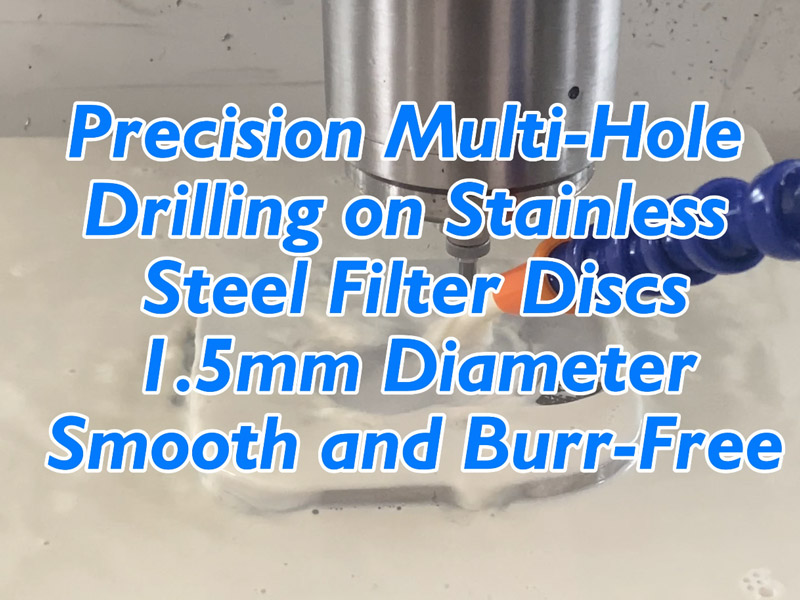 Precision Multi Hole Drilling on Stainless Steel Filter Discs