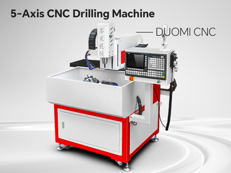 What is a 5-Axis CNC Drilling Machine?