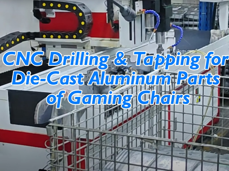 CNC Drilling & Tapping for Aluminum Parts of Gaming Chairs